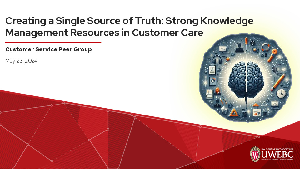 4. UWEBC Presentation Slides: Creating a Single Source of Truth: Strong Knowledge Management Resources in Customer Care thumbnail